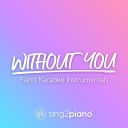 Sing2piano - WITHOUT YOU Higher Key Originally Performed by The Kid LAROI Piano Karaoke…
