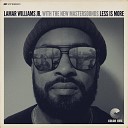 Lamar Williams Jr The New Mastersounds Eddie… - Less Is More