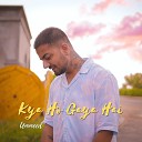 Ummeed - Kya Ho Gaya Hai