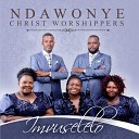 Ndawonye Christ Worshippers - Lizwi lakho liyinkemba