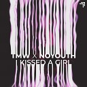 TMW NOYOUTH - I Kissed a Girl