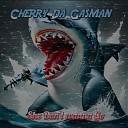 Cherry Da Gasman - She Don t Wanna Go