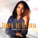 Tayrini de Castro - Tempo de Vit ria