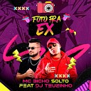 mc bicho solto feat Dj Teuzinho - Foto Pra Ex