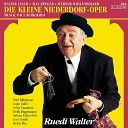 Ruedi Walter Orchester Die kleine Niederdorf… - Mir mag halt niemert ppis gunne Live