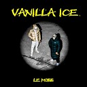 LE MOBB - VANILLA ICE
