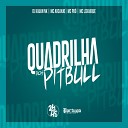 DJ KAUAN NK MC ARCANJO MC PB feat MC… - Quadrilha dos Pitbull