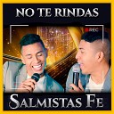 SALMISTAS FE - No Te Rindas