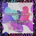 DJ Banzin DJ Pattaty no beat - Sequencia da Xota X Hoje Eu To Sem Limite