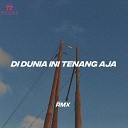 NURDIN RMX - DJ DI DUNIA INI TENANG AJA