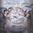 For All We Know - Ghosts Of Summer s Past