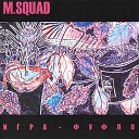 M Squad - Уникальная идея