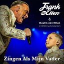Frank Van Etten Dustin Van Etten - Zingen Als Mijn Vader in AFAS Live Amsterdam
