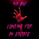 Nya Boy - Longing for An Escape