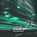 Kamensky - Remember Gus One Remix