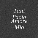 Tani Paolo - Amore Mio