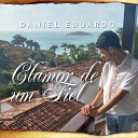Daniel Eduardo - Clamor de um Fiel