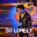 ASPARAGUSproject - So Lonely