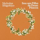 Nicholas Shigekiyo - Ressuscitou o Salvador