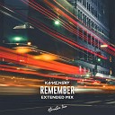Kamensky - Remember (Extended Mix)