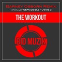 Sean Biddle Oggie B - The Workout Barney s Stripped Back Mix