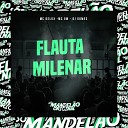 Mc Delux DJ Gomes Mc Gw - Flauta Milenar