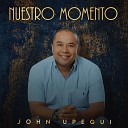 John Upegui - Nuestro Momento