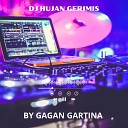 GAGAN GARTINA - DJ Hujan Gerimis Music DJ