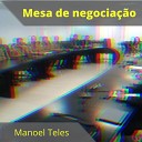Manoel Teles - Mesa de Negocia o