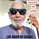Luis Mario Do Cavaco - Amante do Samba