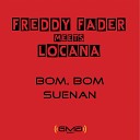 01 Freddy Fader Meets Locana - Bom Bom Suenan DJ Pain Vs Greydee Radio Edit