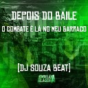 dj souza beat - Depois do Baile o Combate L no Meu Barraco