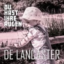 De Lancaster - Du hast Ihre Augen Extended Mix