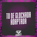 MC CYCLOPE DJ LW - To de Glockada Adaptada