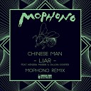 Chinese Man - Liar Mophono Remix