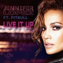 Jennifer Lopez - Live It Up Ft Pitbull LOV Remix