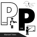 Manoel Teles - Prosa por P