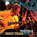 The Mason Rack Band - Baby Please Don t Go