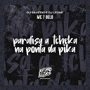 MC 7 Belo DJ Silv rio DJ Leone - Paralisa a Tcheka na Ponta da Pika