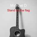 Michael D - Stand for The Flag