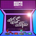 Cuz Electric - What You Want Original Mix