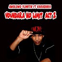 Awolowo Ylimitik feat Karashika - Voundara No Limit Act 2