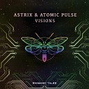 True Trance Karmachanic s - 05 Astrix and Atomic Pulse Visions