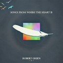 Robert Green - A Song for Everything I Forgot to See
