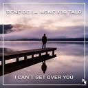 Ren de la Mon IQ Talo - I Can t Get over You Extended Mix