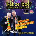 Frank Smeekens feat Fiske te zat Volle bak… - K k ze lope Freestyle remix DJ V Delicious