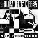The Bleak Engineers - Existance