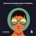 Moreno Pezzolato Octahvia - Take Me Up