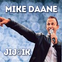 Mike Daane - Jij en ik