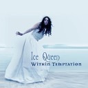 Within Temptation Within Temptation Choir Hans Cassa Caspar de Jonge Yvonne Booda Melissa t… - Ice Queen Radio Edit